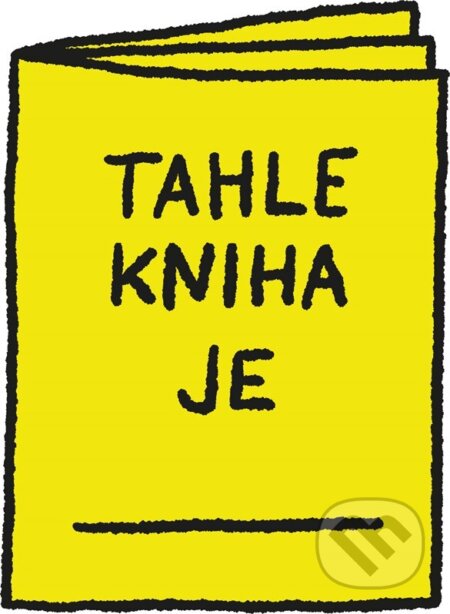 Kniha: Tahle kniha je... (Anežka Minaříková). Meander, 2026 Kniha: Tahle kniha je... (Anežka Minaříková). Meander, 2026