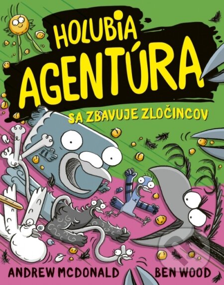 Kniha: Holubia agentúra sa zbavuje zločincov 13 (Andrew McDonald a Ben Wood). Stonožka, 2026 Kniha: Holubia agentúra sa zbavuje zločincov 13 (Andrew McDonald a Ben Wood). Stonožka, 2026