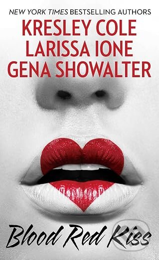 Kniha: Blood Red Kiss (Kresley Cole, Larissa Ione a Gena Showalter). Gallery Books, 2026 Kniha: Blood Red Kiss (Kresley Cole, Larissa Ione a Gena Showalter). Gallery Books, 2026