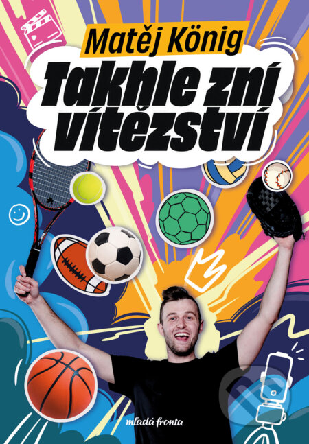 E-kniha: Takhle zní vítězství (Matěj König). Mladá fronta, 2026 E-kniha: Takhle zní vítězství (Matěj König). Mladá fronta, 2026