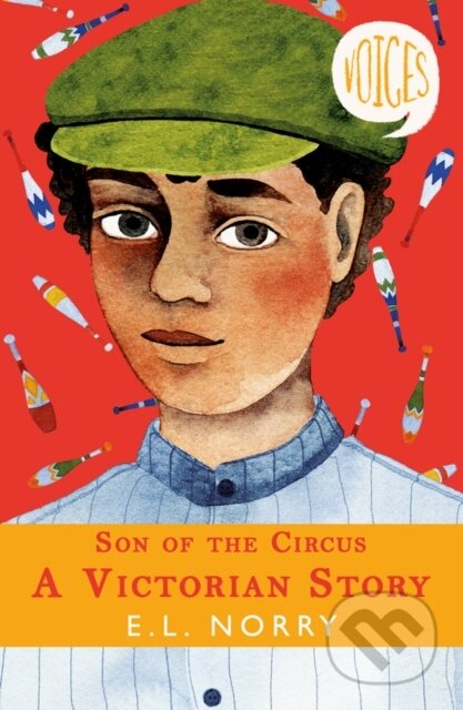 Kniha: Son of the Circus - A Victorian Story (E. L. Norry). Scholastic, 2019 Kniha: Son of the Circus - A Victorian Story (E. L. Norry). Scholastic, 2019