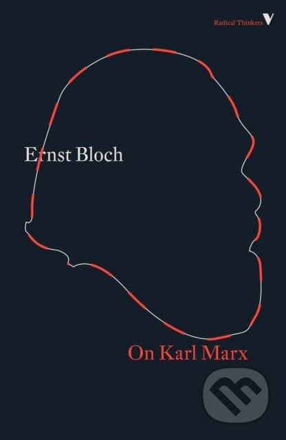 Kniha: On Karl Marx (Ernst Bloch). Verso, 2018 Kniha: On Karl Marx (Ernst Bloch). Verso, 2018