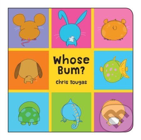 Kniha: Whose Bum? (Chris Tougas). , 2018 Kniha: Whose Bum? (Chris Tougas). , 2018