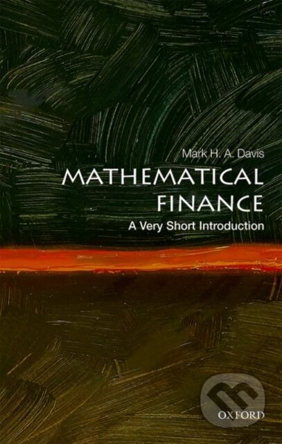 Kniha: Mathematical Finance (Mark H. A. Davis). Oxford University Press, 2019 Kniha: Mathematical Finance (Mark H. A. Davis). Oxford University Press, 2019