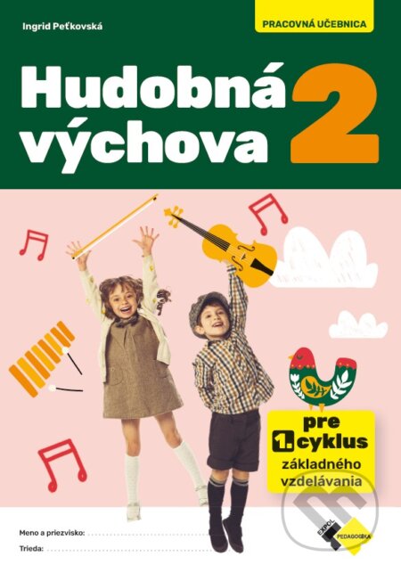 Kniha: Hudobná výchova 2 (Ingrid Peťkovská). Expol Pedagogika, 2026 Kniha: Hudobná výchova 2 (Ingrid Peťkovská). Expol Pedagogika, 2026