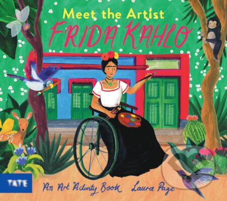 Kniha: Meet the Artist: Frida Kahlo (Laura Page). Tate Publishing, 2026 Kniha: Meet the Artist: Frida Kahlo (Laura Page). Tate Publishing, 2026