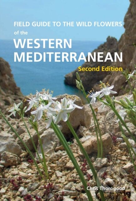 Kniha: Field Guide to the Wildflowers of the Western Mediterranean (Chris Thorogood). Kew Publishing, 2021 Kniha: Field Guide to the Wildflowers of the Western Mediterranean (Chris Thorogood). Kew Publishing, 2021