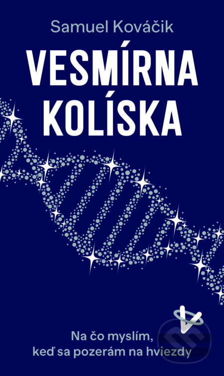 Kniha: Vesmírna kolíska (Samuel Kováčik). Slovart, 2026 Kniha: Vesmírna kolíska (Samuel Kováčik). Slovart, 2026