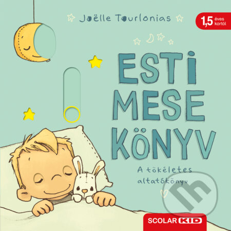 Kniha: Esti mese könyv (Joëlle Tourlonias). Scolar Kiadó, 2025 Kniha: Esti mese könyv (Joëlle Tourlonias). Scolar Kiadó, 2025