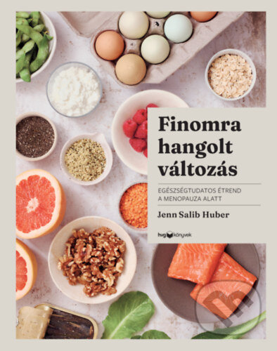 Kniha: Finomra hangolt változás (Jenn Salib Huber). HVG Kiadó, 2026 Kniha: Finomra hangolt változás (Jenn Salib Huber). HVG Kiadó, 2026
