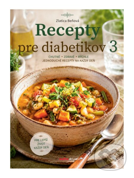 Kniha: Recepty pre diabetikov 3 (Zlatica Beňová). MAFRA Slovakia, 2026 Kniha: Recepty pre diabetikov 3 (Zlatica Beňová). MAFRA Slovakia, 2026