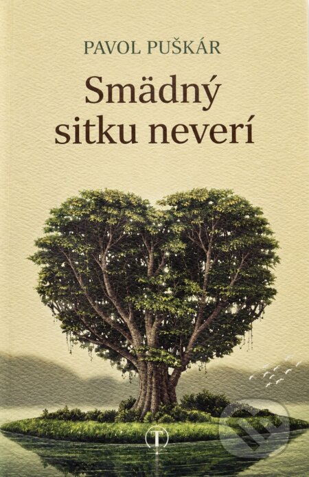 Kniha: Smädný sitku neverí (Pavol Puškár). Tranoscius, 2021 Kniha: Smädný sitku neverí (Pavol Puškár). Tranoscius, 2021