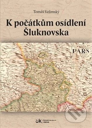 Kniha: K počátkům osídlení Šluknovska (Tomáš Velímský). Univerzita J.E. Purkyně, 2026 Kniha: K počátkům osídlení Šluknovska (Tomáš Velímský). Univerzita J.E. Purkyně, 2026