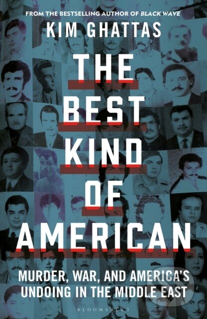 Kniha: The Best Kind of American (Kim Ghattas). Bloomsbury, 2026 Kniha: The Best Kind of American (Kim Ghattas). Bloomsbury, 2026