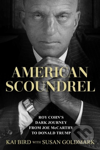 Kniha: American Scoundrel (Kai Bird). Simon & Schuster, 2026 Kniha: American Scoundrel (Kai Bird). Simon & Schuster, 2026
