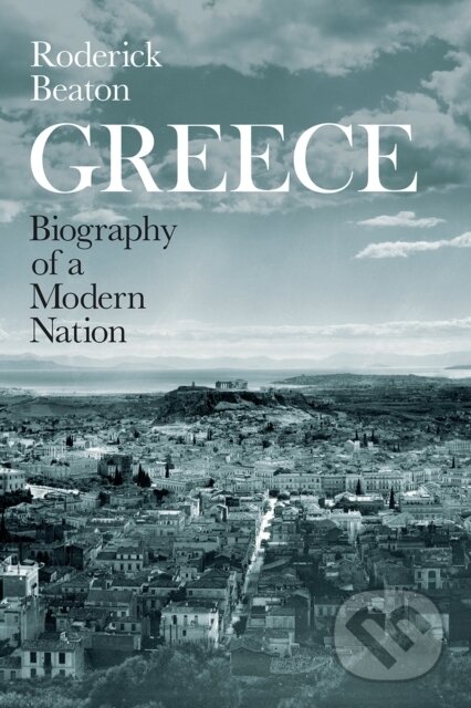 Kniha: Greece (Roderick Beaton). University of Chicago, 2019 Kniha: Greece (Roderick Beaton). University of Chicago, 2019