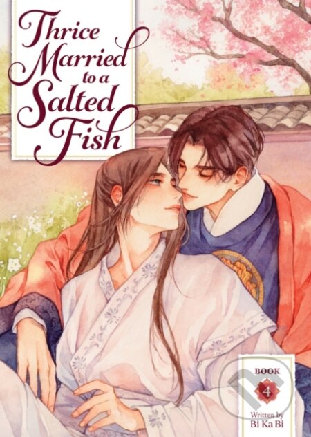 Kniha: Thrice Married to a Salted Fish (Novel) Vol. 4 (Bi Ka Bi). Seven Seas, 2026 Kniha: Thrice Married to a Salted Fish (Novel) Vol. 4 (Bi Ka Bi). Seven Seas, 2026