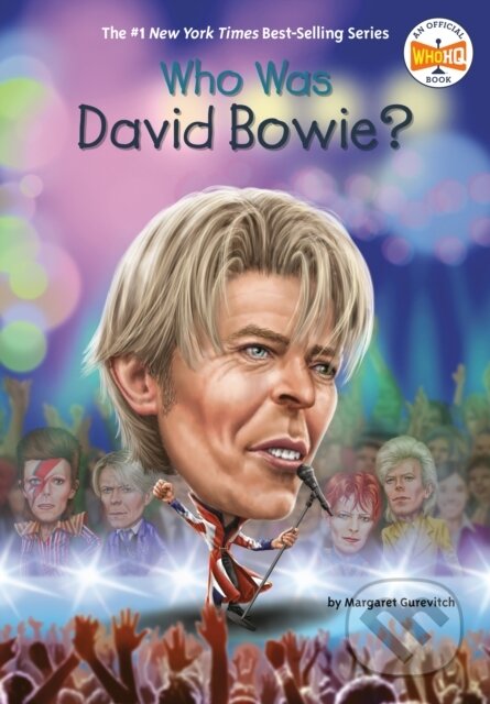 Kniha: Who Was David Bowie? (Margaret Gurevich a Who HQ). , 2021 Kniha: Who Was David Bowie? (Margaret Gurevich a Who HQ). , 2021