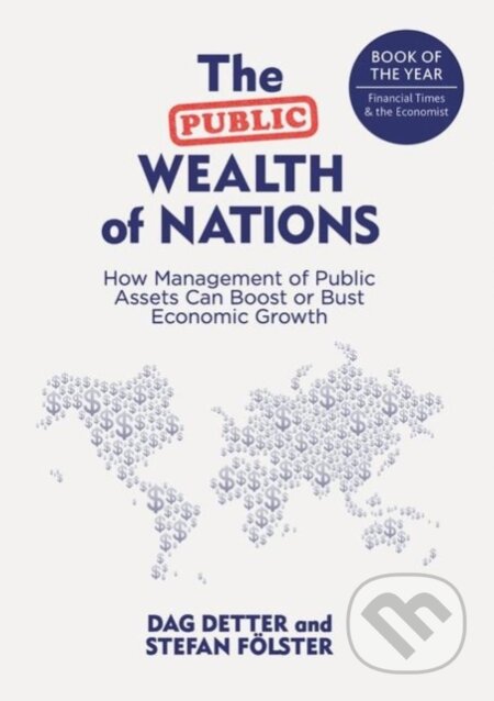 Kniha: The Public Wealth of Nations (Dag Detter a Stefan Folster). , 2017 Kniha: The Public Wealth of Nations (Dag Detter a Stefan Folster). , 2017