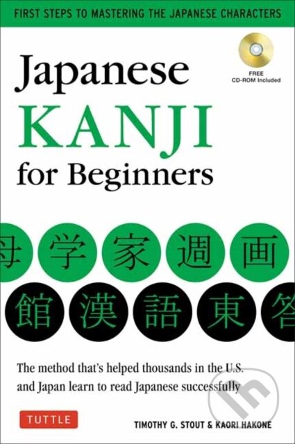 Kniha: Japanese Kanji for Beginners (Kaori Hakone a Timothy G. Stout). Tuttle Publishing, 2017 Kniha: Japanese Kanji for Beginners (Kaori Hakone a Timothy G. Stout). Tuttle Publishing, 2017