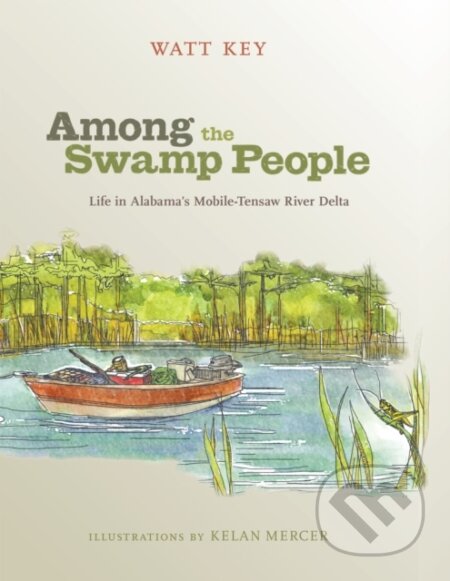 Kniha: Among the Swamp People (Watt Key). , 2018 Kniha: Among the Swamp People (Watt Key). , 2018