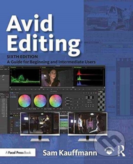 Kniha: Avid Editing (Sam Kauffmann). Routledge, 2017 Kniha: Avid Editing (Sam Kauffmann). Routledge, 2017