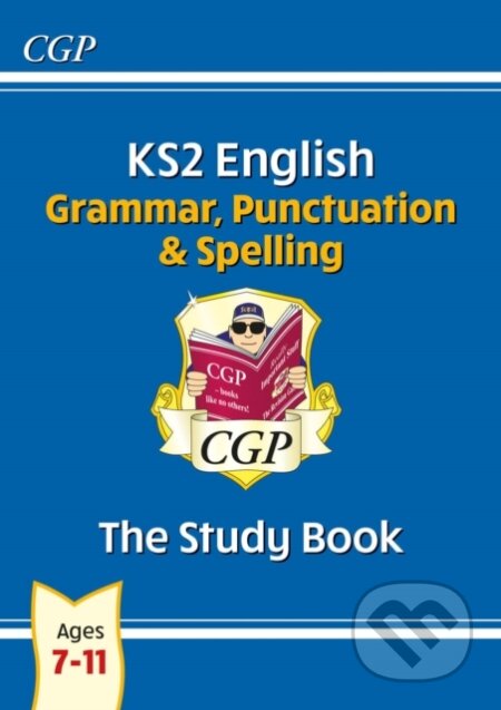 Kniha: KS2 English: Grammar, Punctuation and Spelling Study Book - Ages 7-11 (CGP Books). Coordination Group Publications Ltd (CGP), 2020 Kniha: KS2 English: Grammar, Punctuation and Spelling Study Book - Ages 7-11 (CGP Books). Coordination Group Publications Ltd (CGP), 2020