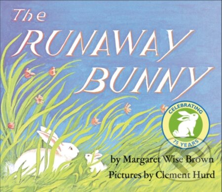 Kniha: The Runaway Bunny (Margaret Wise Brown). HarperCollins, 2017 Kniha: The Runaway Bunny (Margaret Wise Brown). HarperCollins, 2017