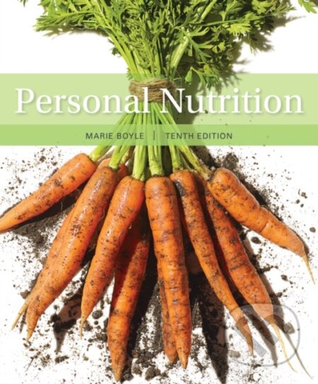 Kniha: Personal Nutrition (Marie Boyle). Brooks/Cole, 2018 Kniha: Personal Nutrition (Marie Boyle). Brooks/Cole, 2018