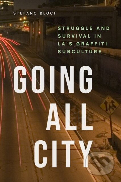 Kniha: Going All City (Stefano Bloch). University of Chicago, 2019 Kniha: Going All City (Stefano Bloch). University of Chicago, 2019