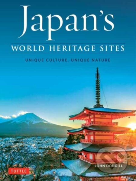 Kniha: Japan's World Heritage Sites (John Dougill). Tuttle Publishing, 2019 Kniha: Japan's World Heritage Sites (John Dougill). Tuttle Publishing, 2019