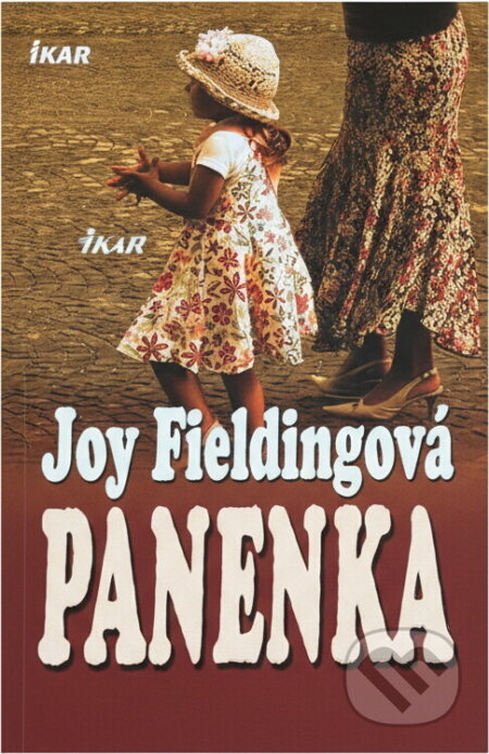 Kniha: Panenka (Joy Fieldingová). Ikar, 2010 Kniha: Panenka (Joy Fieldingová). Ikar, 2010