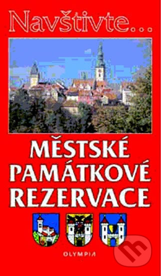 Kniha: Městské památkové rezervace (Mojmír Hrádek). Olympia, 2000 Kniha: Městské památkové rezervace (Mojmír Hrádek). Olympia, 2000