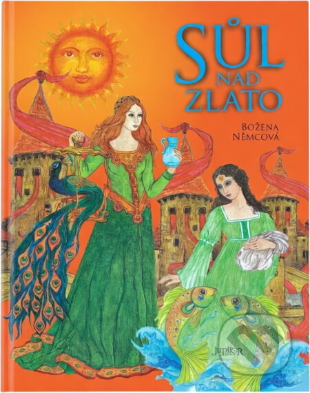 Kniha: Sůl nad zlato (Božena Němcová). Junior, 2008 Kniha: Sůl nad zlato (Božena Němcová). Junior, 2008