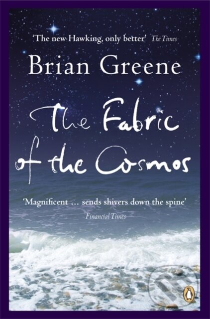 Kniha: The Fabric of the Cosmos (Brian Greene). Penguin Books, 2005 Kniha: The Fabric of the Cosmos (Brian Greene). Penguin Books, 2005