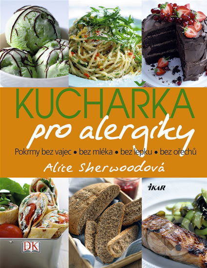 Kniha: Kuchařka pro alergiky (Alice Sherwood). Ikar CZ, 2009 Kniha: Kuchařka pro alergiky (Alice Sherwood). Ikar CZ, 2009