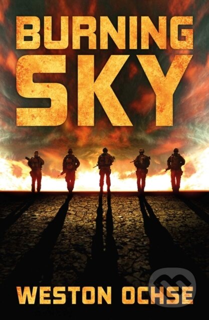Kniha: Burning Sky (Weston Ochse). Solaris, 2018 Kniha: Burning Sky (Weston Ochse). Solaris, 2018