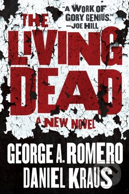 Kniha: The Living Dead (Daniel Kraus a George A. Romero). Tor Nightfire, 2021 Kniha: The Living Dead (Daniel Kraus a George A. Romero). Tor Nightfire, 2021