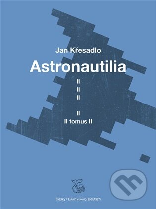 Kniha: Astronautilia (svazek II.) (Jan Křesadlo). Kétos, 2026 Kniha: Astronautilia (svazek II.) (Jan Křesadlo). Kétos, 2026