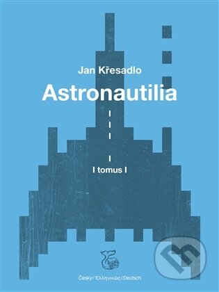 Kniha: Astronautilia (svazek I.) (Jan Křesadlo). Kétos, 2026 Kniha: Astronautilia (svazek I.) (Jan Křesadlo). Kétos, 2026