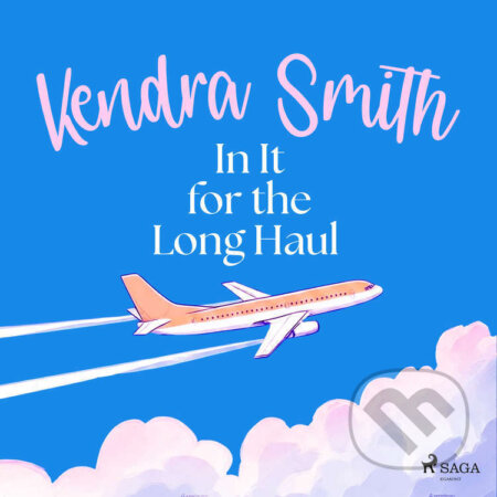 Audiokniha: In It for the Long Haul (EN) (Kendra Smith). Saga Egmont, 2026 Audiokniha: In It for the Long Haul (EN) (Kendra Smith). Saga Egmont, 2026