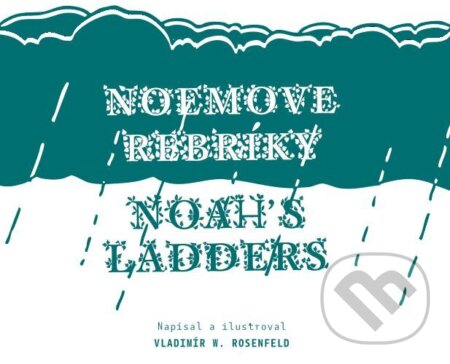 Kniha: Noemove rebríky / Noah´s Ladders (Vladimír W. Rosenfeld). Horská lucerna, 2026 Kniha: Noemove rebríky / Noah´s Ladders (Vladimír W. Rosenfeld). Horská lucerna, 2026