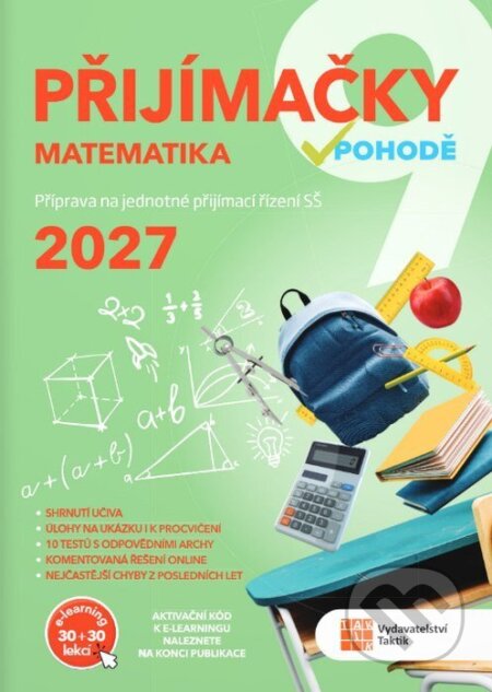 Kniha: Přijímačky 9 Matematika + E-learning 2027 (Robert Weinlich, Blanka Matasová a Alena Fridrichová). Taktik, 2026 Kniha: Přijímačky 9 Matematika + E-learning 2027 (Robert Weinlich, Blanka Matasová a Alena Fridrichová). Taktik, 2026
