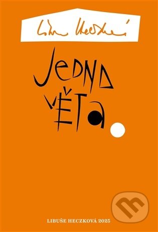 Kniha: Jedna věta: Libuše Heczková (Libuše Heczková). Revolver Revue, 2026 Kniha: Jedna věta: Libuše Heczková (Libuše Heczková). Revolver Revue, 2026
