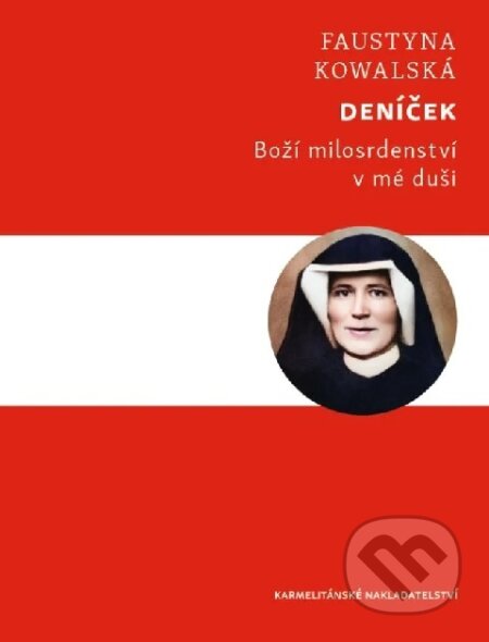 Kniha: Deníček (Faustyna Kowalská). Karmelitánské nakladatelství, 2026 Kniha: Deníček (Faustyna Kowalská). Karmelitánské nakladatelství, 2026