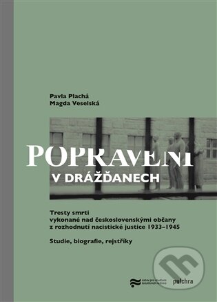 Kniha: Popraveni v Drážďanech (Pavla Plachá). Pulchra, 2026 Kniha: Popraveni v Drážďanech (Pavla Plachá). Pulchra, 2026