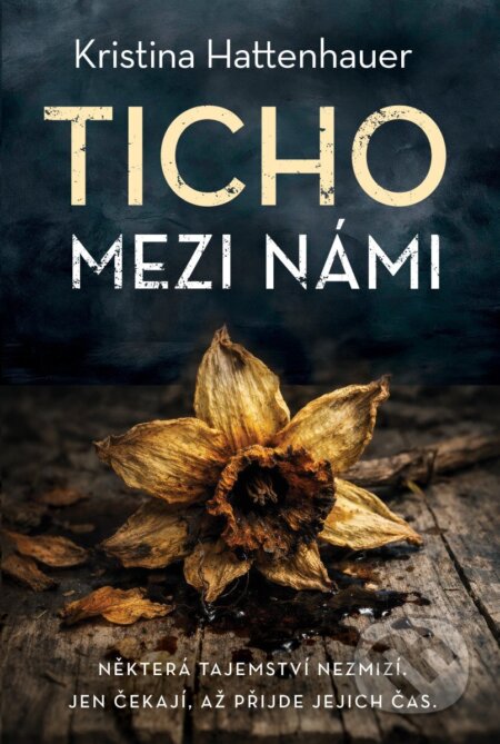 Kniha: Ticho mezi námi (Kristina Hattenhauer). Fortuna Libri ČR, 2026 Kniha: Ticho mezi námi (Kristina Hattenhauer). Fortuna Libri ČR, 2026