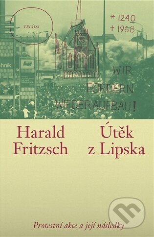 Kniha: Útěk z Lipska (Harald Fritzsch). Triáda, 2026 Kniha: Útěk z Lipska (Harald Fritzsch). Triáda, 2026