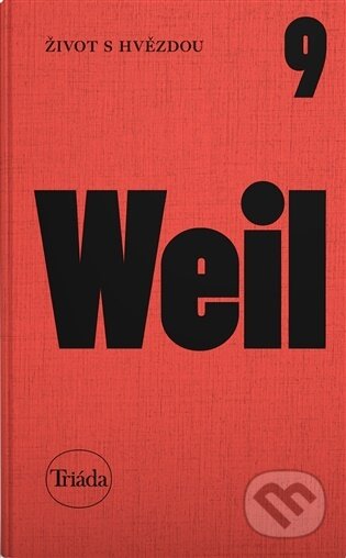 Kniha: Život s hvězdou (Jiří Weil). Triáda, 2026 Kniha: Život s hvězdou (Jiří Weil). Triáda, 2026