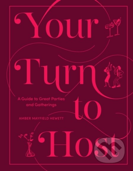 Kniha: Your Turn to Host (Amber Mayfield Hewett). Workman Publishing, 2026 Kniha: Your Turn to Host (Amber Mayfield Hewett). Workman Publishing, 2026